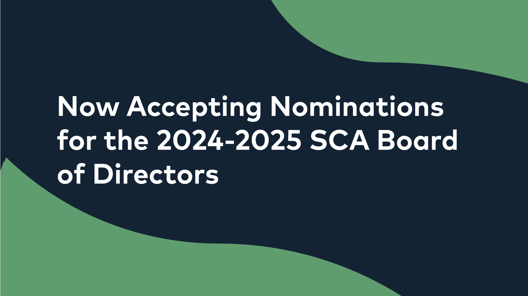 Now Accepting Nominations for the 20242025 SCA Board of Directors